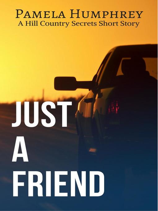 Title details for Just a Friend by Pamela Humphrey - Available